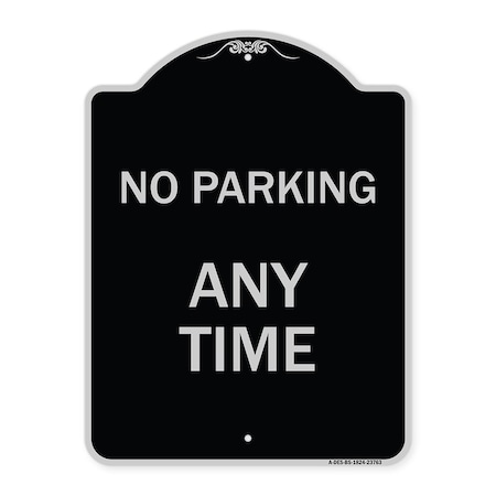 Signmission No Parking at Anytime Heavy-Gauge Aluminum Architectural Sign, 24" x 18", BS-1824-23763 A-DES-BS-1824-23763